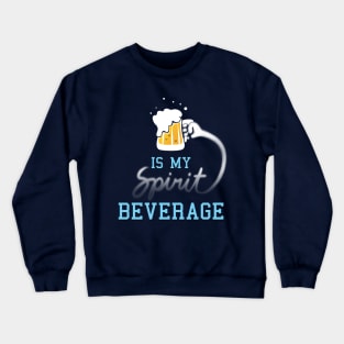 Funny Beer Spirit Animal Drinking Slogan For Beer Drinkers Crewneck Sweatshirt